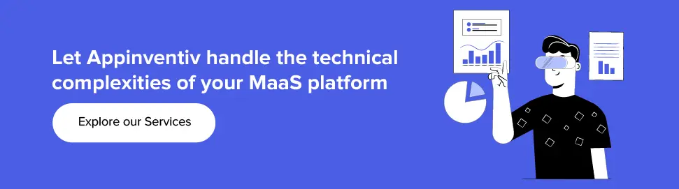 Appinventiv can handle the technical complexities of your MaaS platform