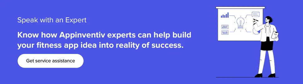 Appinventiv experts can help build your fitness app idea into reality
