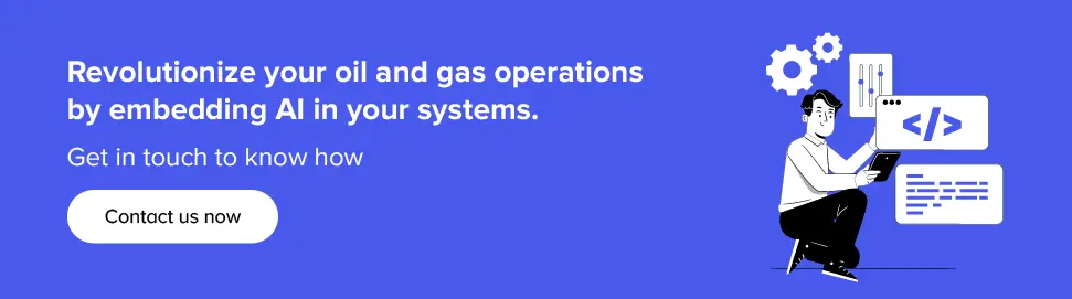 Revolutionize your oil and gas operations by embedding AI in your systems