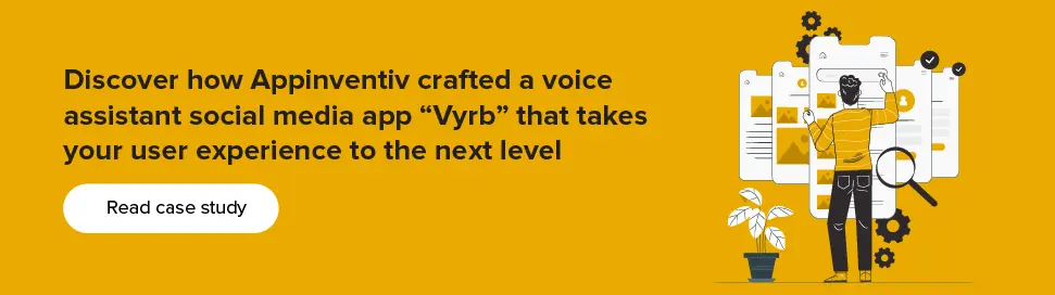 Appinventiv crafted a voice assistant social media app “Vyrb”
