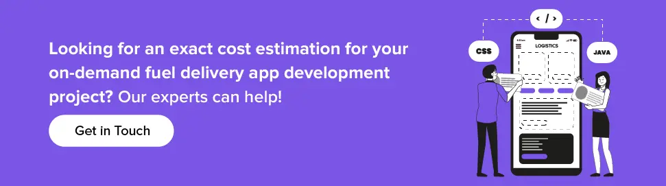 Get exact cost estimation for your on-demand fuel delivery app development